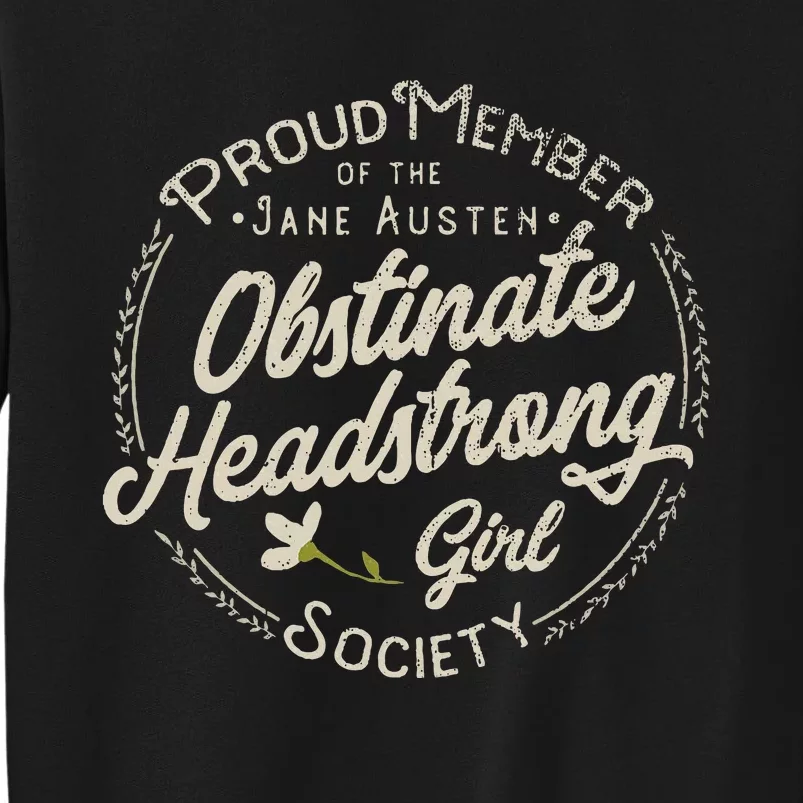 Obstinate Headstrong Girl Jane Austen Pride And Prejudice Tall Sweatshirt