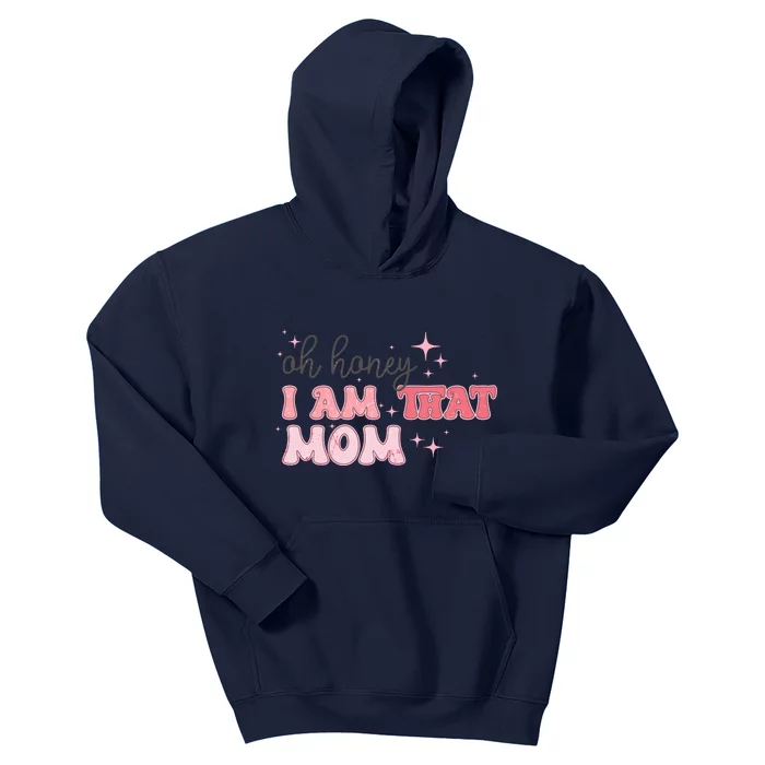 Oh Honey I Am That Mom Funny Boho Groovy Mom Kids Hoodie