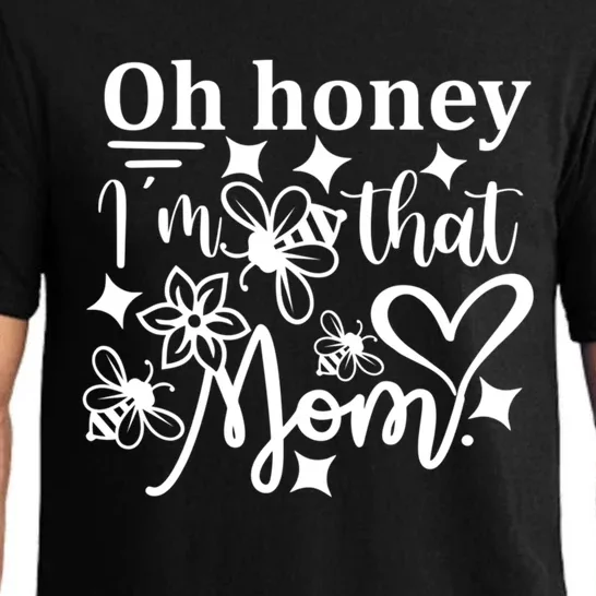 Oh Honey IM That Mom Funny Mothers Day Mom Funny Gift Pajama Set