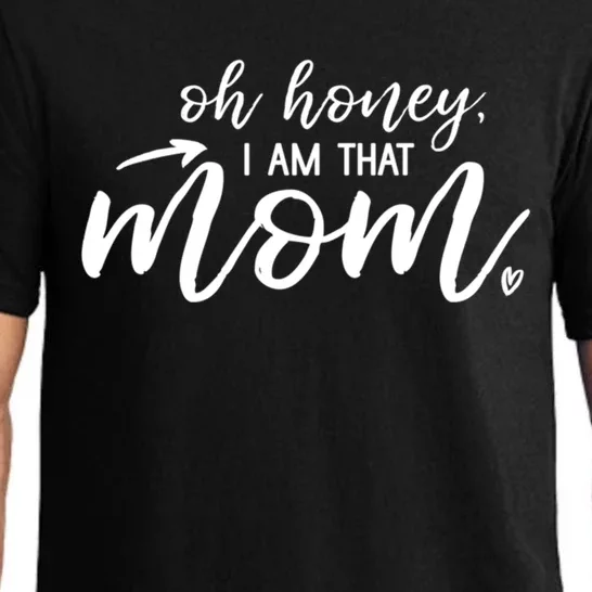 Oh Honey I Am That Mom Gift Pajama Set