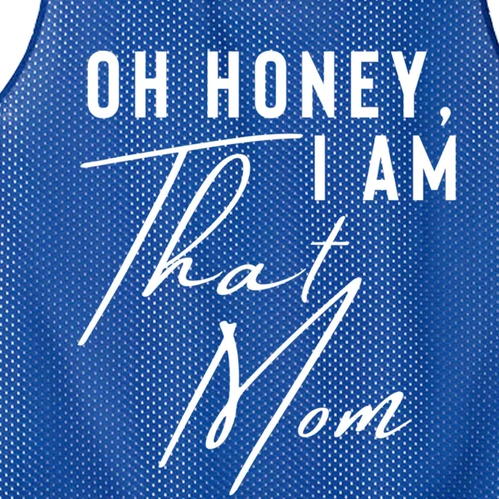 Oh Honey IM That Mom Funny Sarcastic Mom Life Humorous Mom Gift Mesh Reversible Basketball Jersey Tank