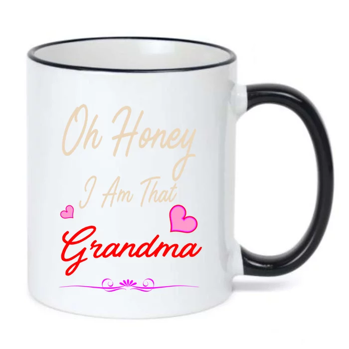 Oh Honey I Am That Grandma MotherS MomS Day Gift Cool Gift Black Color Changing Mug