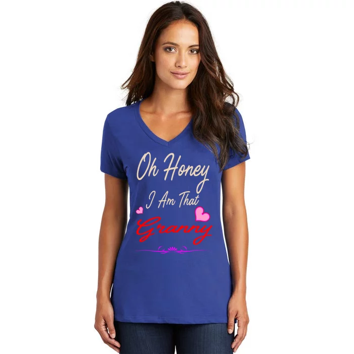 Oh Honey I Am That Granny MotherS MomS Day Gift Women's V-Neck T-Shirt