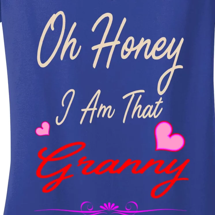 Oh Honey I Am That Granny MotherS MomS Day Gift Women's V-Neck T-Shirt