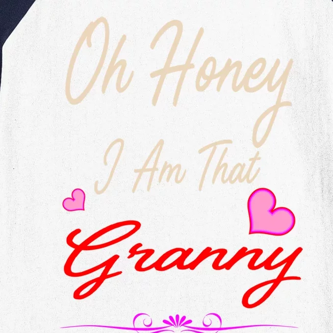 Oh Honey I Am That Granny MotherS MomS Day Gift Baseball Sleeve Shirt