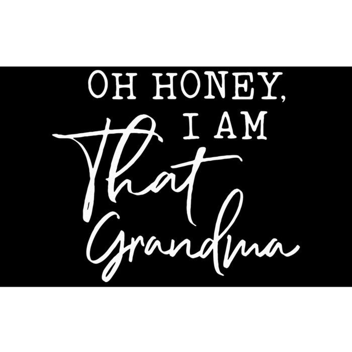 Oh Honey I Am That Grandma Mothers Day Bumper Sticker