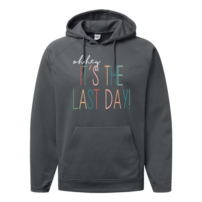 Oh Hey It's The Last Day Schools Out Summer Performance Fleece Hoodie