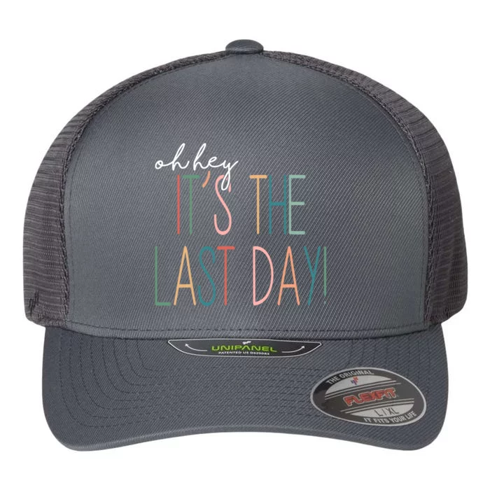 Oh Hey It's The Last Day Schools Out Summer Flexfit Unipanel Trucker Cap