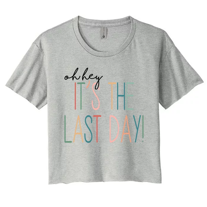 Oh Hey It's The Last Day Schools Out Summer Women's Crop Top Tee