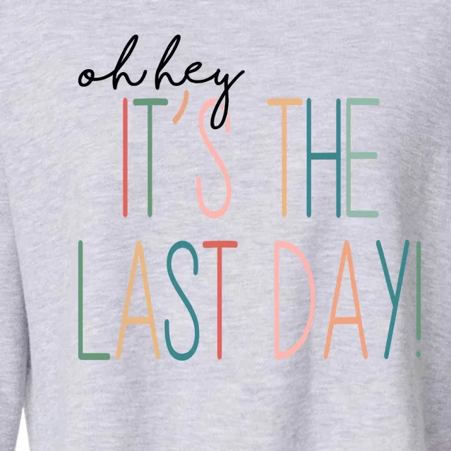 Oh Hey It's The Last Day Schools Out Summer Cropped Pullover Crew