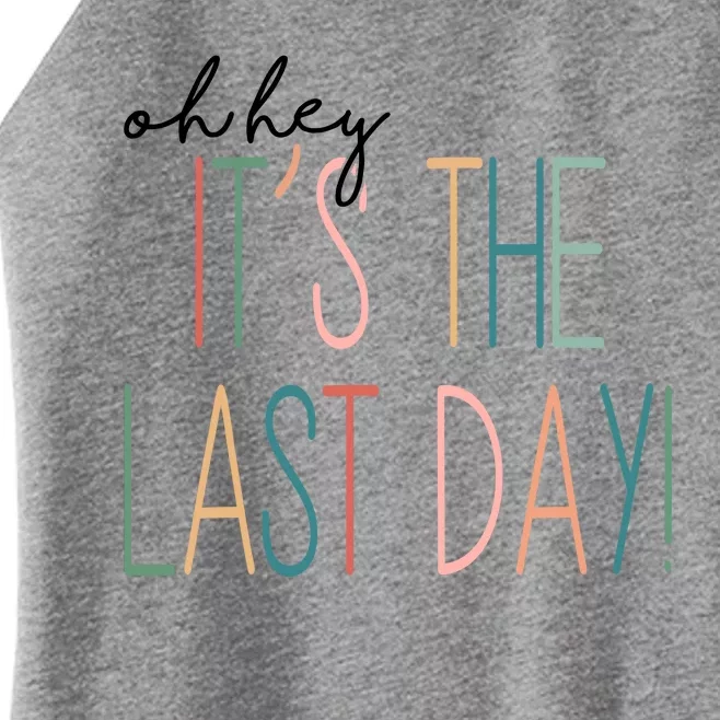 Oh Hey It's The Last Day Schools Out Summer Women’s Perfect Tri Rocker Tank