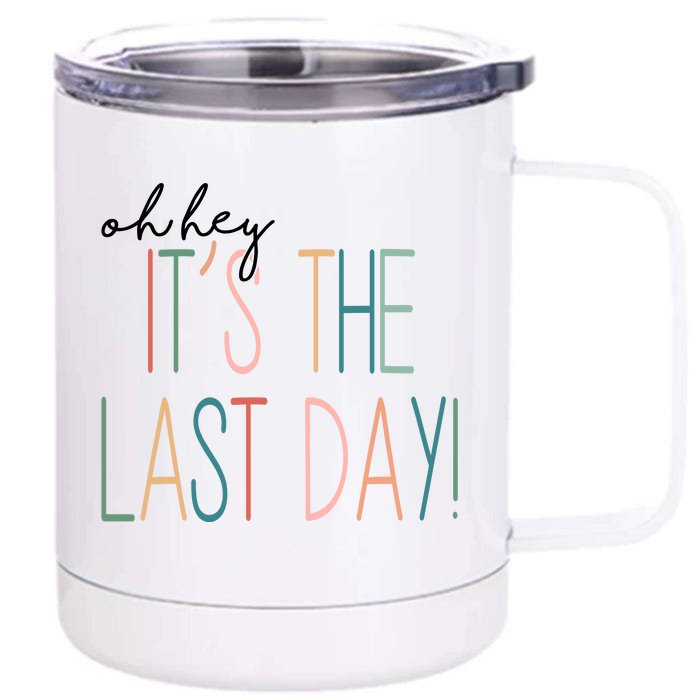 Oh Hey It's The Last Day Schools Out Summer Front & Back 12oz Stainless Steel Tumbler Cup