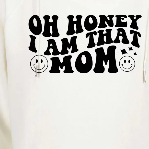 Oh Honey I Am That Mom Funny Groovy Quotes For Mom Womens Funnel Neck Pullover Hood