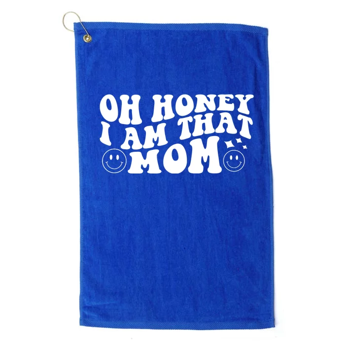 Oh Honey I Am That Mom Funny Groovy Quotes For Mom Platinum Collection Golf Towel