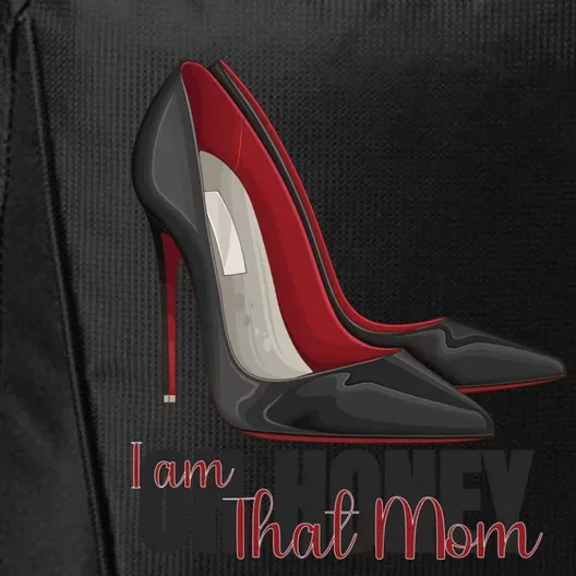 Oh Honey I Am That Mom S Shoes Heels Funny Gift City Backpack