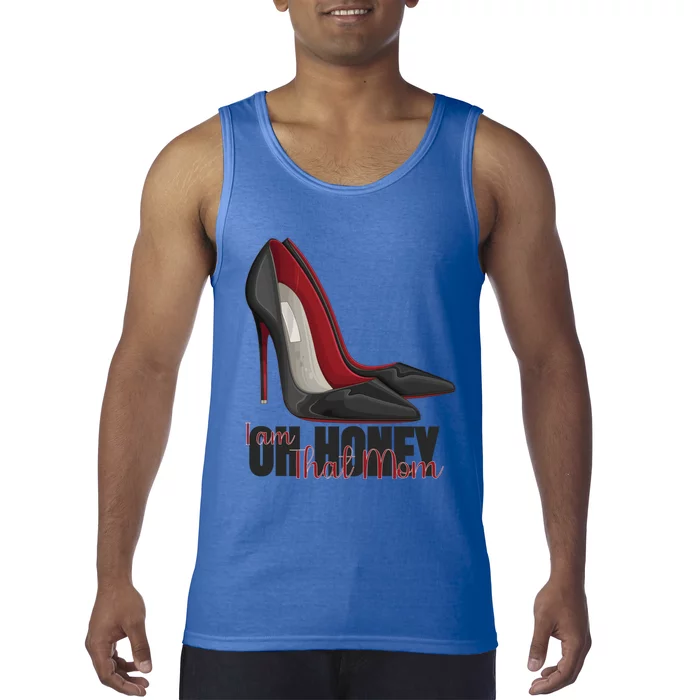 Oh Honey I Am That Mom S Shoes Heels Funny Gift Tank Top