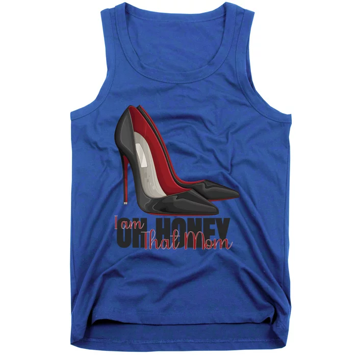 Oh Honey I Am That Mom S Shoes Heels Funny Gift Tank Top