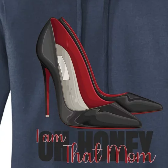 Oh Honey I Am That Mom S Shoes Heels Funny Gift Women's Pullover Hoodie