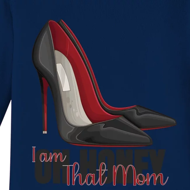 Oh Honey I Am That Mom S Shoes Heels Funny Gift Baby Long Sleeve Bodysuit