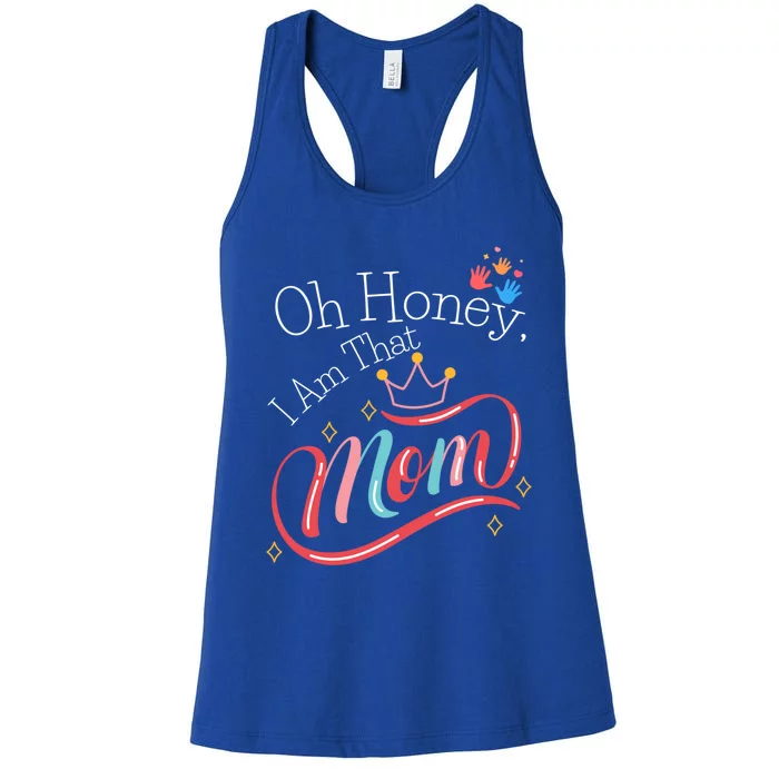 Oh Honey I Am That Mom Perfect Present Idea For Wife Gift Women's Racerback Tank