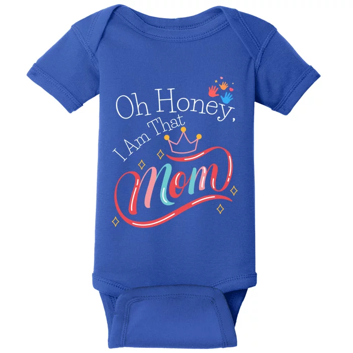 Oh Honey I Am That Mom Perfect Present Idea For Wife Gift Baby Bodysuit