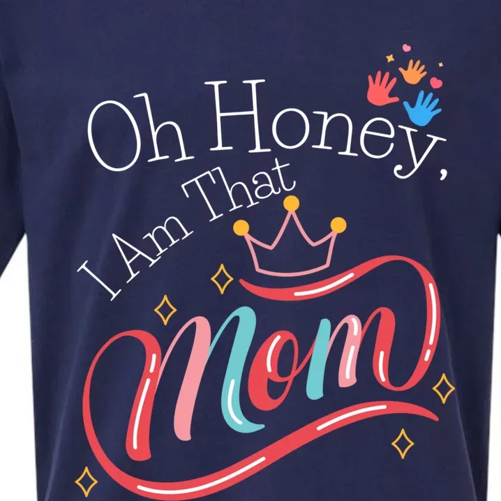 Oh Honey I Am That Mom Perfect Present Idea For Wife Gift Sueded Cloud Jersey T-Shirt