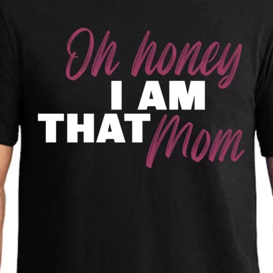 Oh Honey I Am That Mom Funny Cute Gift Pajama Set