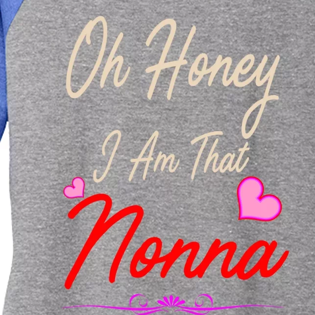 Oh Honey I Am That Nonna MotherS MomS Day Gift Cool Gift Women's Tri-Blend 3/4-Sleeve Raglan Shirt