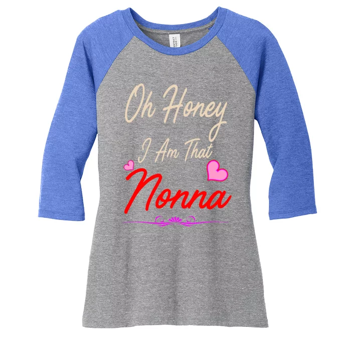 Oh Honey I Am That Nonna MotherS MomS Day Gift Cool Gift Women's Tri-Blend 3/4-Sleeve Raglan Shirt