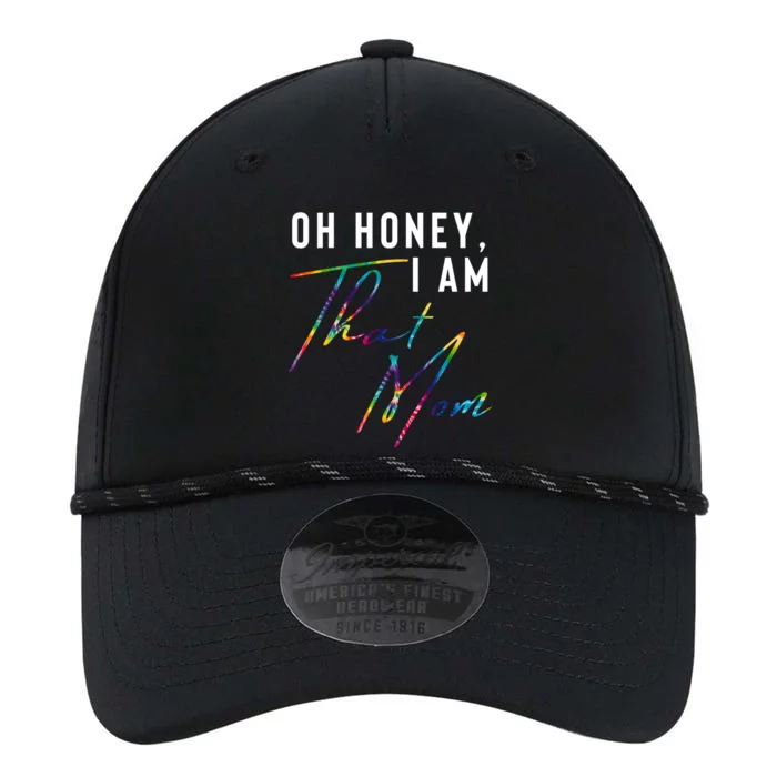 Oh Honey IM That Mom Funny Mom Life Humorous Mom Tie Dye Funny Gift Performance The Dyno Cap