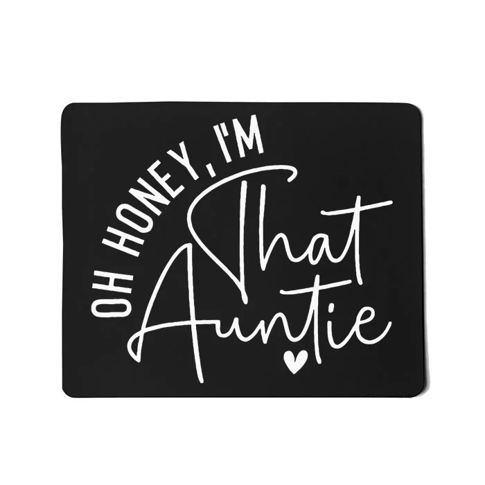 Oh Honey IM That Auntie Heart Cute Aunt To Be Gift Mousepad