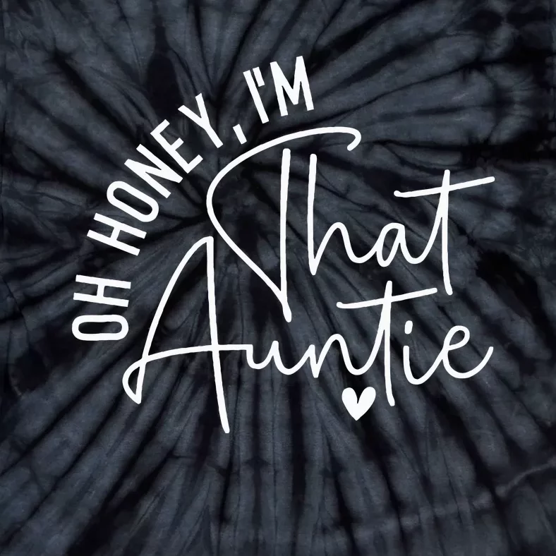 Oh Honey IM That Auntie Heart Cute Aunt To Be Gift Tie-Dye T-Shirt