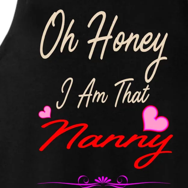 Oh Honey I Am That Nanny MotherS MomS Day Gift Ladies Tri-Blend Wicking Tank