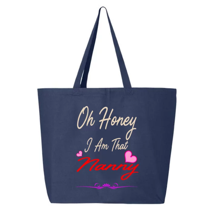 Oh Honey I Am That Nanny MotherS MomS Day Gift 25L Jumbo Tote