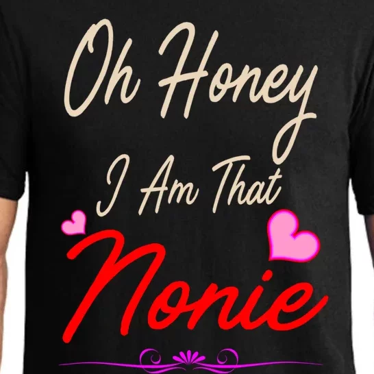 Oh Honey I Am That Nonie MotherS MomS Day Gift Pajama Set