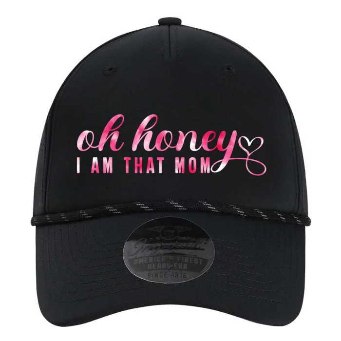 Oh Honey IM That Mom Funny Mom MotherS Day S Cool Gift Performance The Dyno Cap