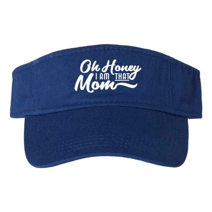 Oh Honey I Am That Mom Funny Mom Quote Gift Valucap Bio-Washed Visor