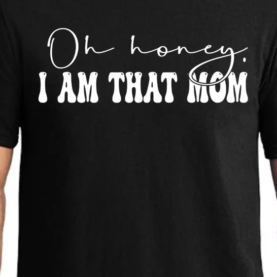 Oh Honey I Am That Mom Funny Mother Wife Mom Gift Pajama Set