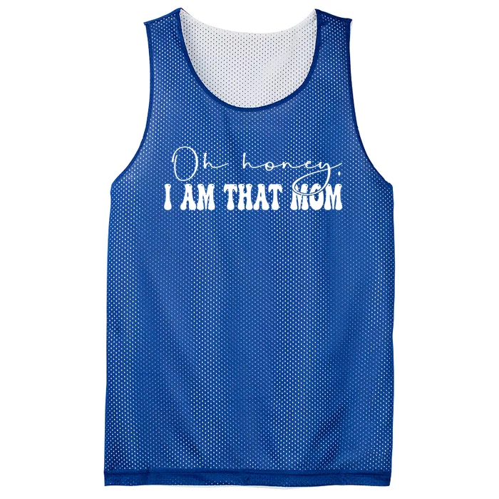 Oh Honey I Am That Mom Funny Mother Wife Mom Gift Mesh Reversible Basketball Jersey Tank