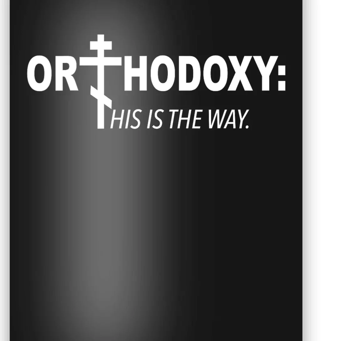 Orthodoxy His Is The Way Poster