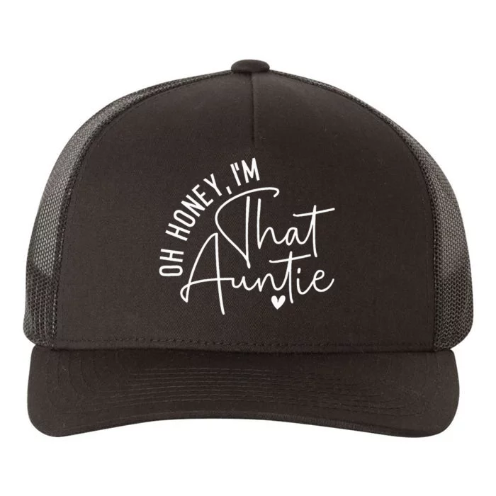 Oh Honey IM That Auntie Heart Cute Aunt To Be Gift Yupoong Adult 5-Panel Trucker Hat