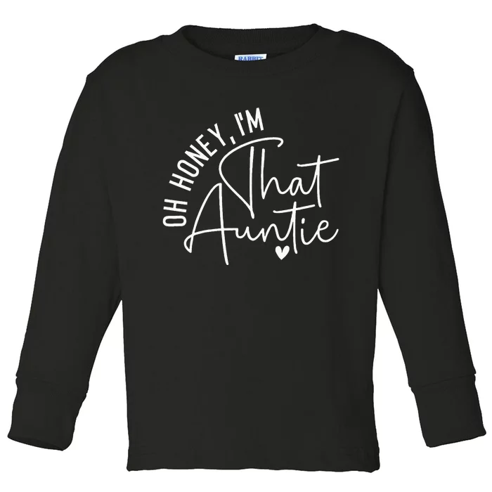 Oh Honey IM That Auntie Heart Cute Aunt To Be Gift Toddler Long Sleeve Shirt