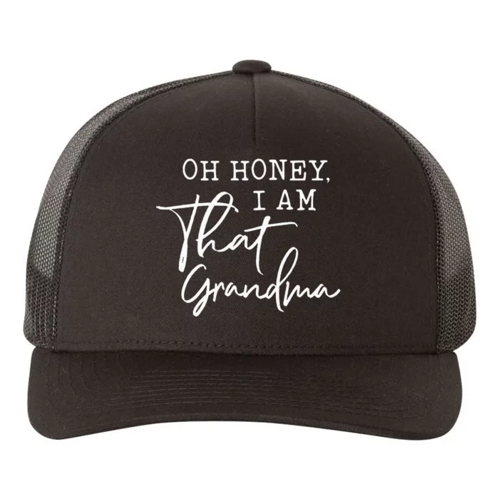 Oh Honey I Am That Grandma MotherS Day Yupoong Adult 5-Panel Trucker Hat