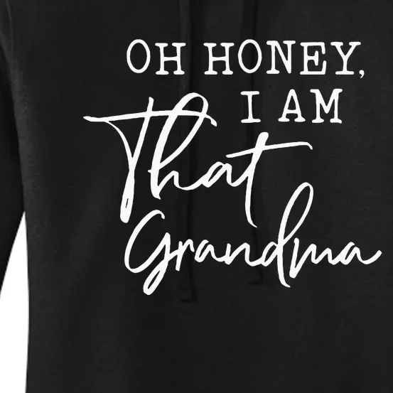 Oh Honey I Am That Grandma MotherS Day Women's Pullover Hoodie