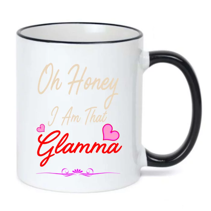 Oh Honey I Am That Glamma MotherS MomS Day Gift Cute Gift Black Color Changing Mug