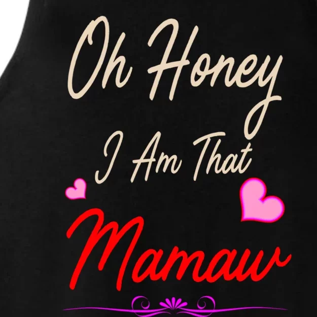 Oh Honey I Am That Mamaw MotherS MomS Day Gift Funny Gift Ladies Tri-Blend Wicking Tank