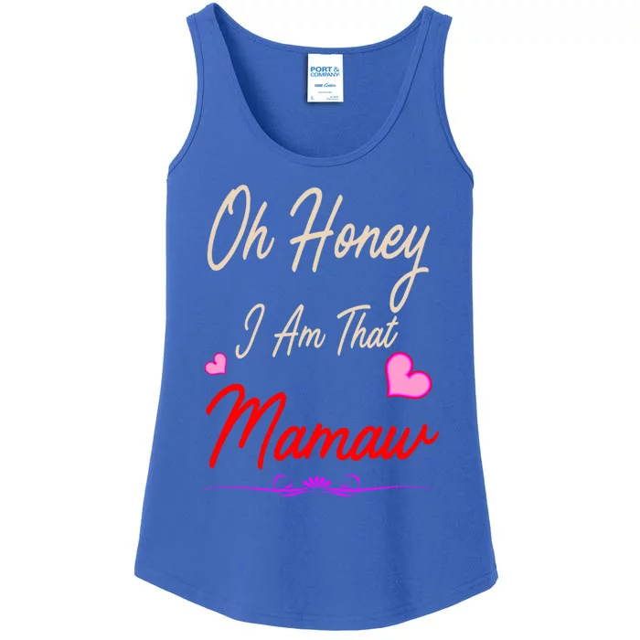 Oh Honey I Am That Mamaw MotherS MomS Day Gift Funny Gift Ladies Essential Tank