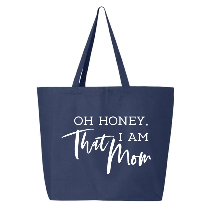 Oh Honey I Am That Mom Funny Sarcastic Mom Life Humorous Funny Gift 25L Jumbo Tote