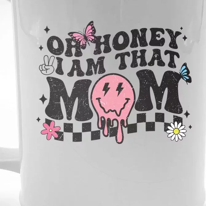 Oh Honey I Am That Mom Happy MotherS Day 2023 Funny Cute Gift Front & Back Beer Stein