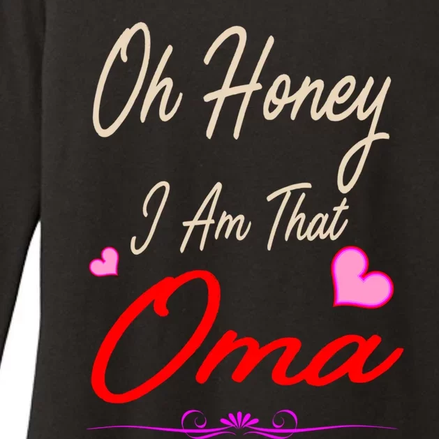 Oh Honey I Am That Oma MotherS MomS Day Gift Womens CVC Long Sleeve Shirt